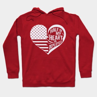 Half Of My Heart Is Deployed Deployment husband Wife Mother Hoodie